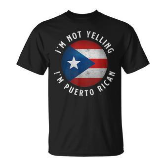 Im Not Yelling Im Puerto Rican Funny Pride Puerto Rico Unisex T-Shirt | Mazezy