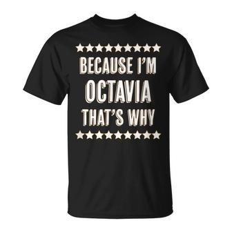 Because I'm Octavia That's Why Cute Name T-Shirt | Mazezy