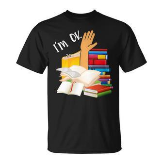 Im Ok Funny Librarian Bookworm Reading Book Lovers Reading Funny Designs Funny Gifts Unisex T-Shirt | Mazezy