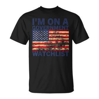 Im On A Government Watchlist Funny American Quotes Unisex T-Shirt | Mazezy