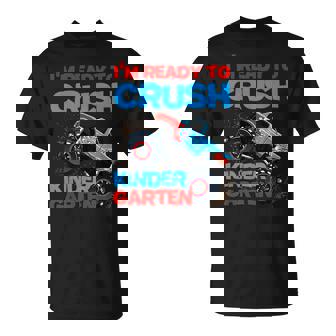 Im Ready To Crush Kindergarten Truck First Day Of School Unisex T-Shirt | Mazezy
