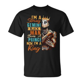 Im Strong Gemini Black Man Born A Prince Now A King Birthday Unisex T-Shirt | Mazezy
