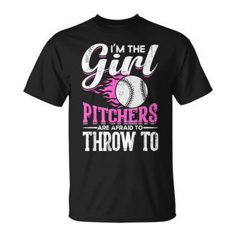 Im The Girl Pitchers Are Afraid To Throw To Softball Unisex T-Shirt | Mazezy