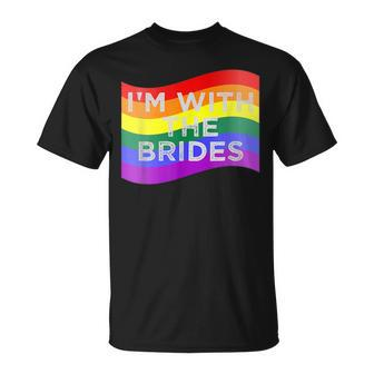 Im With The Brides Lesbian Gay Wedding Party Unisex T-Shirt | Mazezy