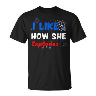 Independence I Like How She Explodes Fireworks Funny Couple Unisex T-Shirt - Monsterry DE