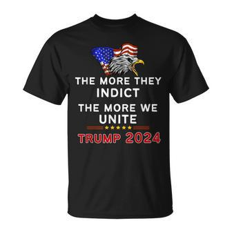 The More You Indict The More We Unite Maga Trump Indictment T-Shirt | Mazezy