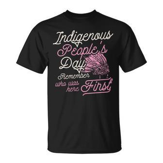 Indigenous Peoples Day Remember Who Was Here First Ally T-Shirt | Mazezy