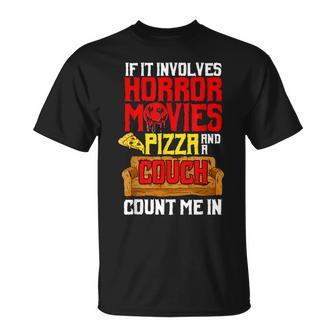 If It Involves Horror Movies Pizza And A Couch Count Me In Movies T-Shirt | Mazezy