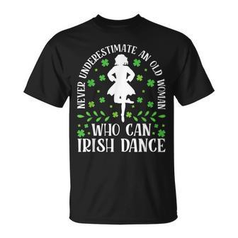 Irish Dance Never Underestimate An Old Irish Tap Dancing T-Shirt - Monsterry DE