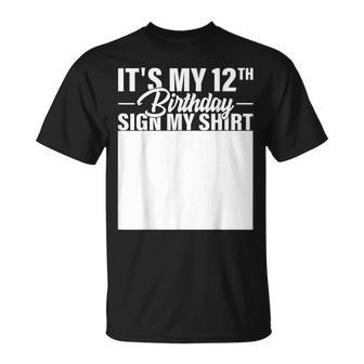 It's My 12Th Birthday Sign My 12 Year Old B-Day Party T-Shirt - Monsterry