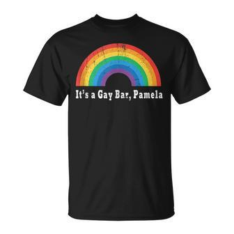 Its A Gay Bar Pamela Viral Meme Minnesota Gay Pride Quote Unisex T-Shirt | Mazezy