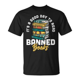 Its A Good Day To Read Banned Books Bibliophile Bookaholic Unisex T-Shirt | Mazezy