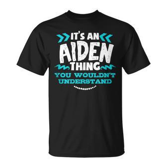Its An Aiden Thing You Wouldnt Understand Custom Birthday T-Shirt - Seseable