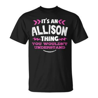 Its An Allison Thing You Wouldn't Understand Custom T-Shirt - Seseable