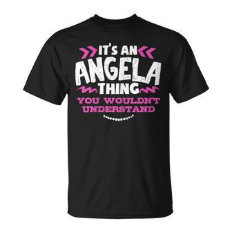 Its An Angela Thing You Wouldn't Understand Birthday T-Shirt - Seseable