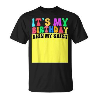 It's My Birthday Years Old Birthday Party Sign My T-Shirt - Seseable