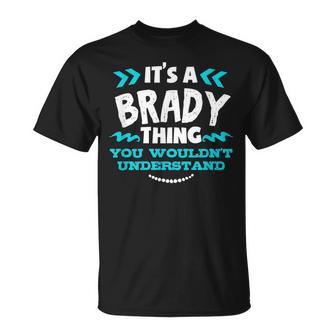Its A Brady Thing You Wouldnt Understand Custom T-Shirt - Seseable