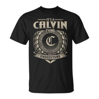 It's A Calvin Thing You Wouldn't Understand Name Vintage T-Shirt - Seseable