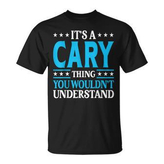 It's A Cary Thing Surname Family Last Name Cary T-Shirt | Mazezy UK