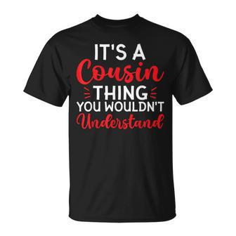 Its A Cousin Thing You Wouldnt Understand Cousin T-Shirt - Seseable