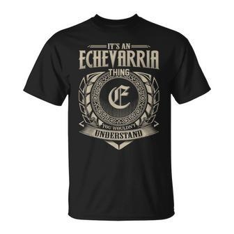 It's An Echevarria Thing You Wouldnt Understand Name Vintage T-Shirt - Seseable