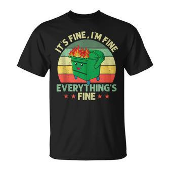 Its Fine Im Fine Everything Is Fine Dumpster Fire Retro Unisex T-Shirt | Mazezy