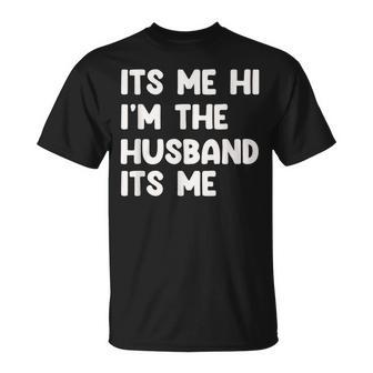 It's Me Hi I'm The Husband It's Me Husband T-Shirt | Mazezy