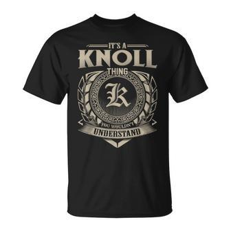 It's A Knoll Thing You Wouldn't Understand Name Vintage T-Shirt - Seseable