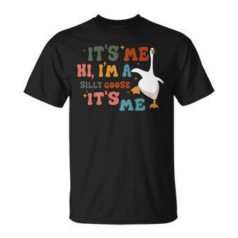 Its Me Hi Im A Silly Goose Its Me Funny Unisex T-Shirt | Mazezy DE