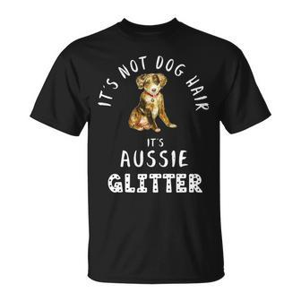 It's Not Dog Hair It's Aussie Glitter Quote T-Shirt | Mazezy
