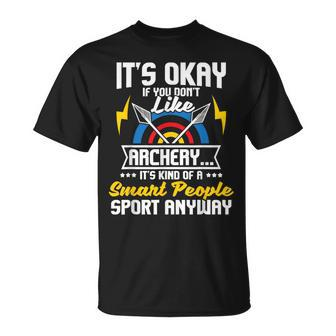 It's Okay If You Don't Like Archery Bow Archer Bowhunting T-Shirt | Mazezy