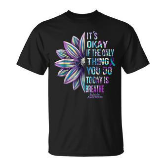 It's Okay If The Only Thing You Do Today Is Breathe T-Shirt - Thegiftio UK