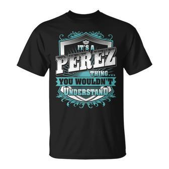 It's A Perez Thing You Wouldn't Understand Name Vintage T-Shirt - Seseable