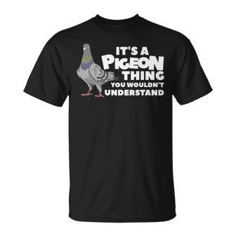 It's A Pigeon Thing You Wouldn't Understand T-Shirt - Seseable