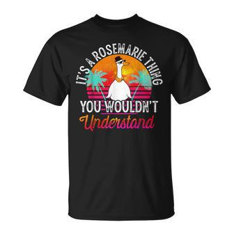 It's A Rosemarie Thing You Wouldn't Understand Rosemarie T-Shirt - Seseable