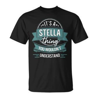 It's A Stella Thing You Wouldn't Understand First Name T-Shirt - Seseable