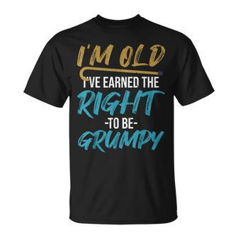 Ive Earned The Right To Be Grumpy | Funny Grumpy Old Man Unisex T-Shirt | Mazezy
