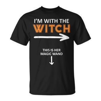 I´M With The Witch And This Is Her Magic Wand T-Shirt - Seseable