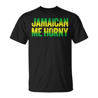 Jamaican Me Horny Caribbean Party T-Shirt | Mazezy