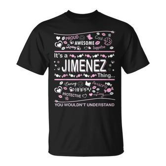 Jimenez Surname Last Name Family Its A Jimenez Thing Funny Last Name Designs Funny Gifts Unisex T-Shirt | Mazezy