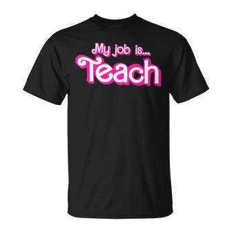 My Job Is Teach Pink T-Shirt | Seseable CA