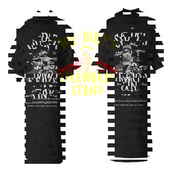 Joe Dirts Fireworks Stand Funny Gift Unisex T-Shirt | Mazezy