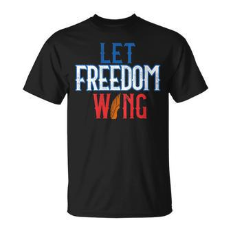 July 4Th Let Freedom Wing Independence Day Gift Freedom Funny Gifts Unisex T-Shirt | Mazezy