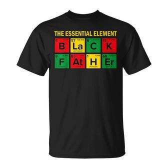 Junenth Black Fathers Day The Essential Element Black Dad Unisex T-Shirt - Seseable