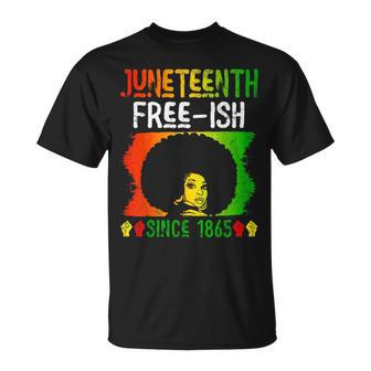 Junenth Free-Ish Since 1865 Black History Black Woman Unisex T-Shirt - Seseable