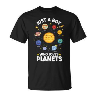 Just A Boy Who Loves Planets & Solar System Space Science Space Funny Gifts Unisex T-Shirt | Mazezy