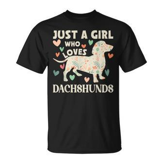 Just A Girls Who Loves Dachshunds Cute Floral Dachshund Dog  Unisex T-Shirt