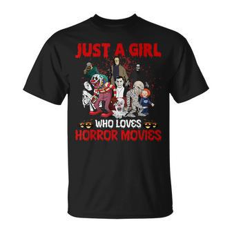 Just A Girl Who Loves Horror Movies Movies T-Shirt | Mazezy
