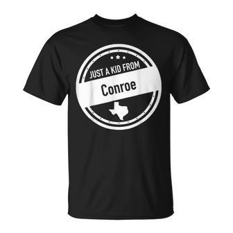 Just A Kid From Conroe Texas T-Shirt | Mazezy