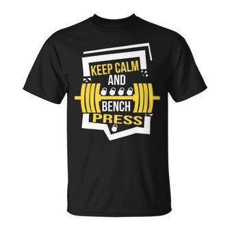 Keep Calm And Bench Press Chest Workout Gym Power Training Unisex T-Shirt - Monsterry AU